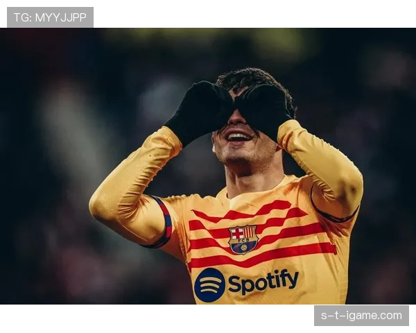 佩德里持续提升巴萨更衣室凝聚力，稳健表现激发全队战斗精神